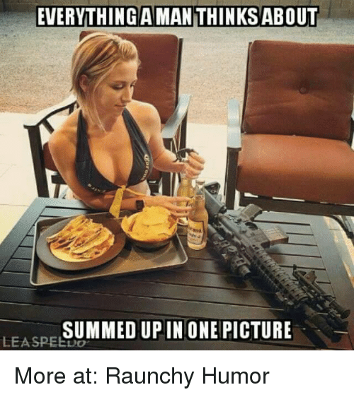 everythingamanthinksabout-summed-upinione-picture-leaspeeldoe-more-at-raunchy-humor-10599133.png