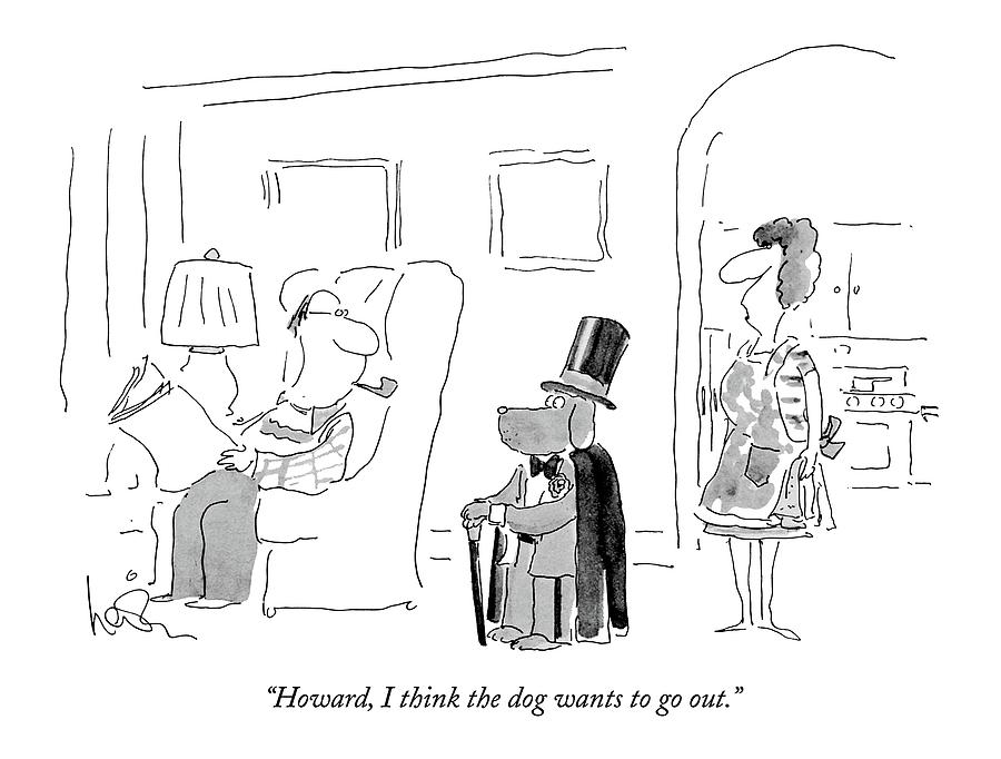 howard-i-think-the-dog-wants-to-go-out-arnie-levin.jpg