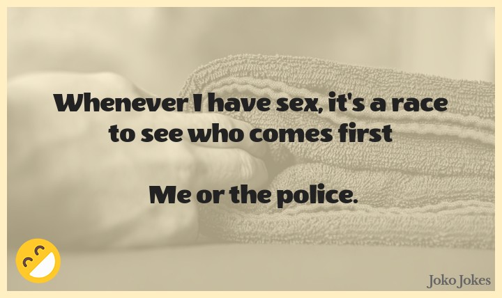 nsfw-jokes-whenever-i-have-sex-its-a-race-to-see-who-comes-fi.jpg