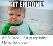 git-er-done-memegenerator-net-git-er-done-fist-pump-49163352.png